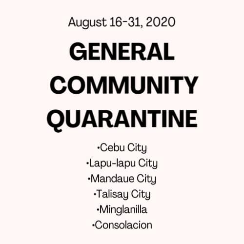 8月16日から31日までのセブGCQエリアは以下の通りです。

•Cebu City
•Lapu-lapu City
•Mandaue City
•Talisay City
•Minglanilla
•Consolacion

Source: Presidential Spokesperson Harry Roque